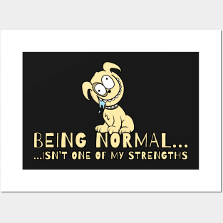 Being Normal... Isn't One of my Strengths Posters and Art
